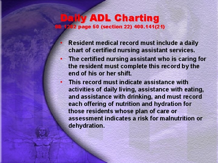 Daily ADL Charting SB 1202 page 50 (section 22) 400. 141(21) • Resident medical