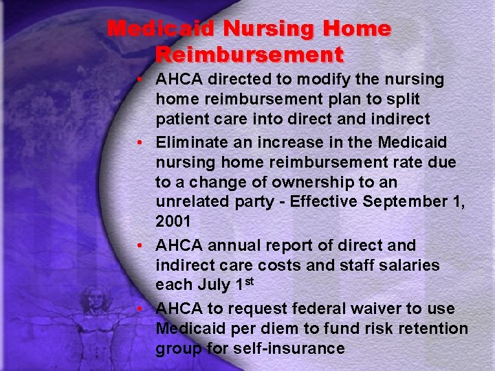 Medicaid Nursing Home Reimbursement • AHCA directed to modify the nursing home reimbursement plan