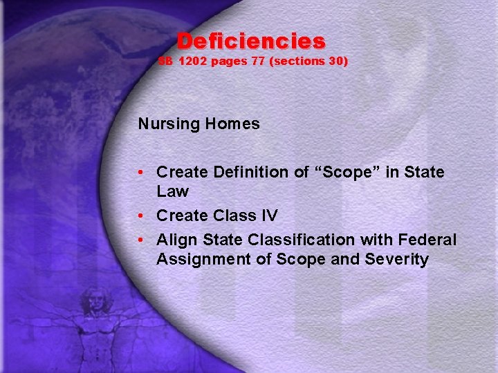 Deficiencies SB 1202 pages 77 (sections 30) Nursing Homes • Create Definition of “Scope”