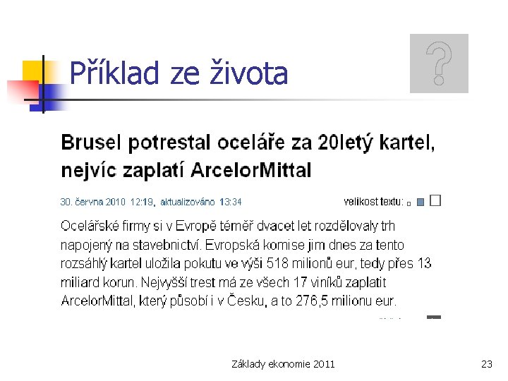 Příklad ze života Základy ekonomie 2011 23 