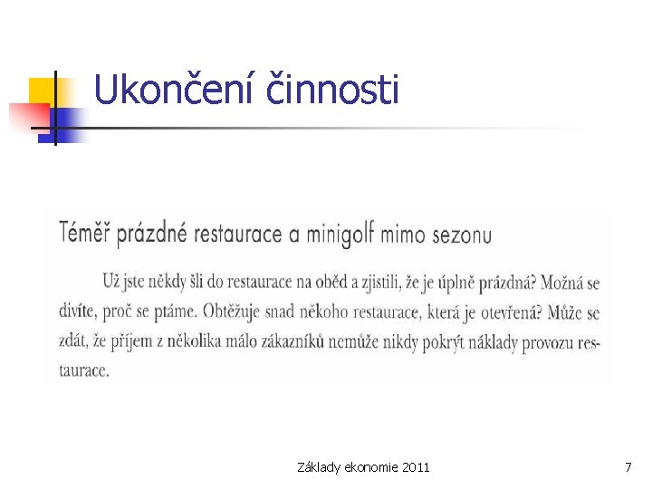 Ukončení činnosti Základy ekonomie 2011 7 