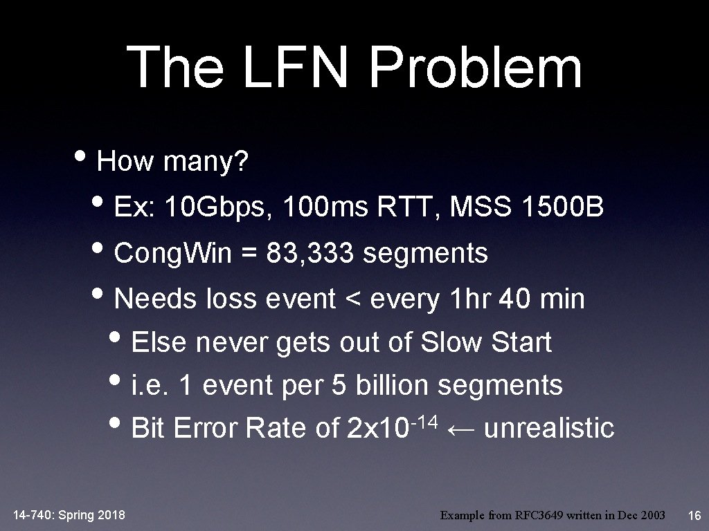 The LFN Problem • How many? • Ex: 10 Gbps, 100 ms RTT, MSS