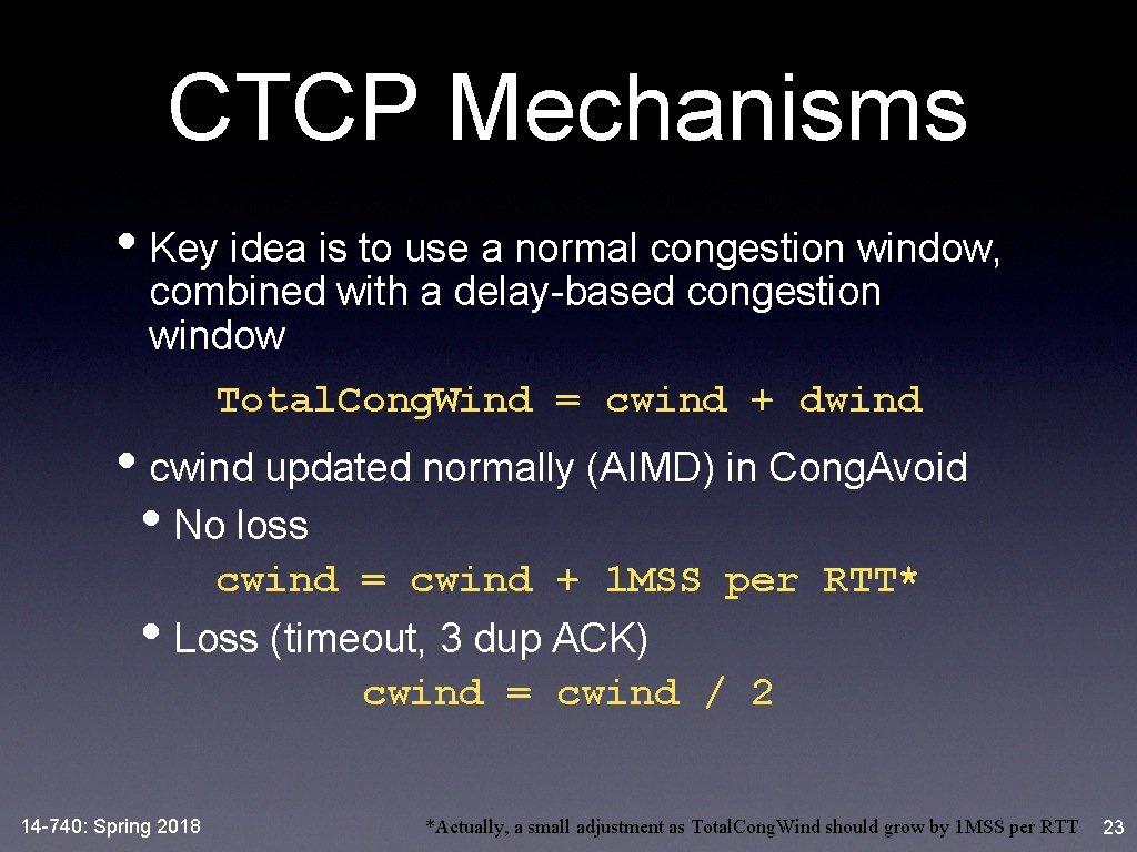 CTCP Mechanisms • Key idea is to use a normal congestion window, combined with