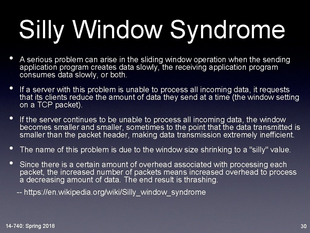 Silly Window Syndrome • A serious problem can arise in the sliding window operation