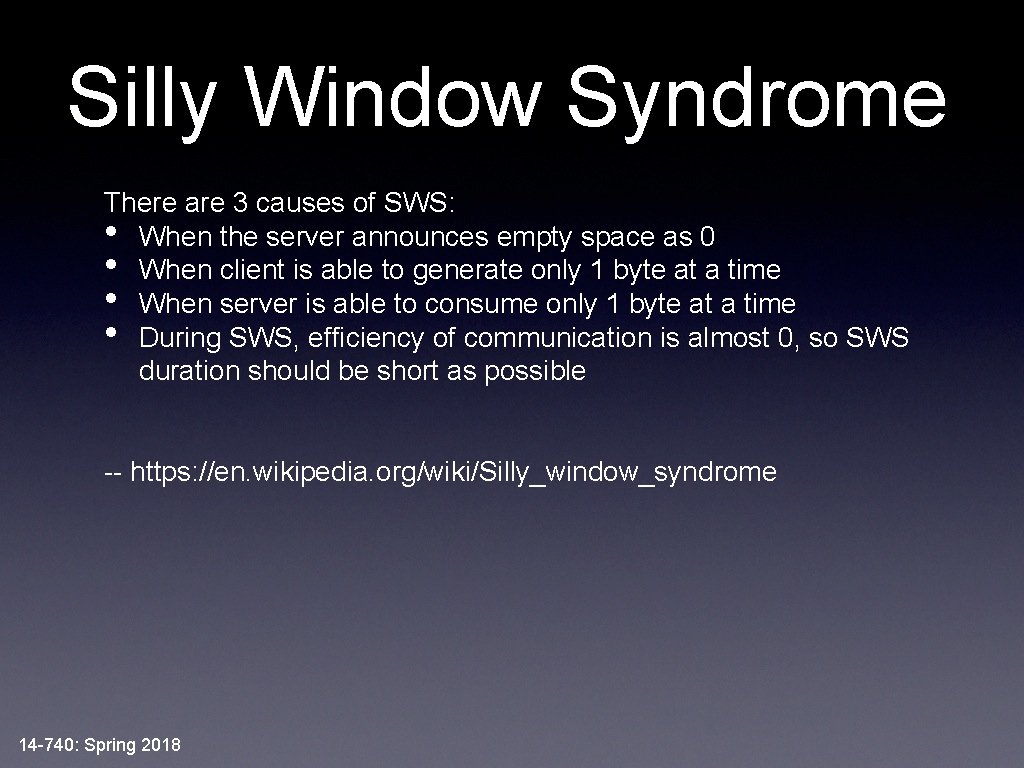 Silly Window Syndrome There are 3 causes of SWS: • When the server announces