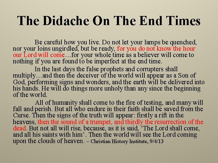 The Didache On The End Times Be careful how you live. Do not let