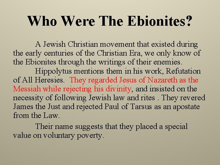 Who Were The Ebionites? A Jewish Christian movement that existed during the early centuries