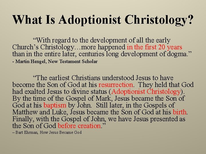 What Is Adoptionist Christology? “With regard to the development of all the early Church’s