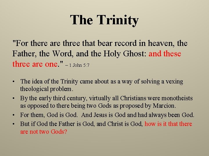 The Trinity "For there are three that bear record in heaven, the Father, the