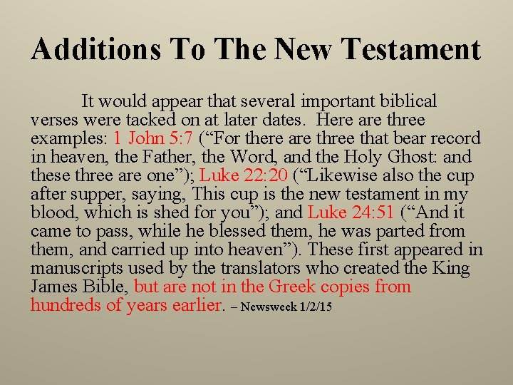 Additions To The New Testament It would appear that several important biblical verses were