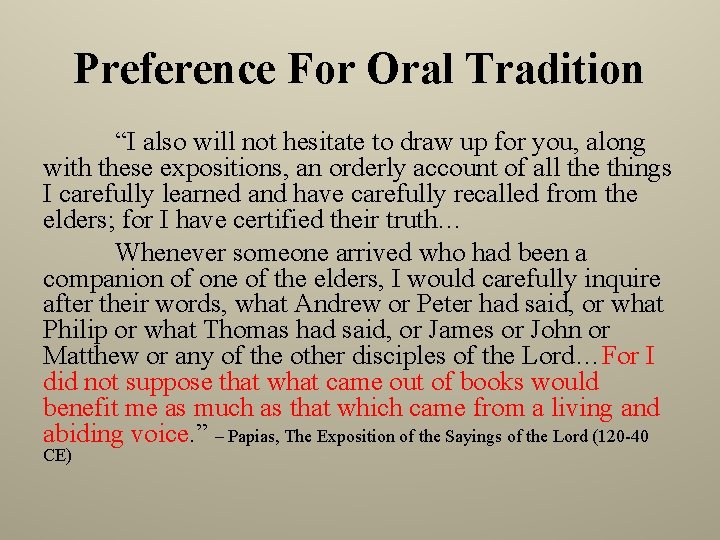 Preference For Oral Tradition “I also will not hesitate to draw up for you,