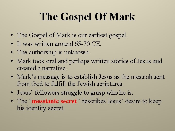 The Gospel Of Mark • • The Gospel of Mark is our earliest gospel.
