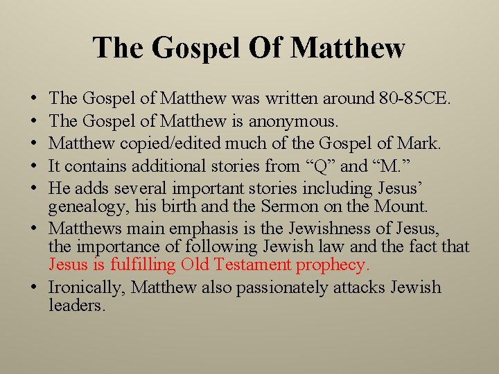 The Gospel Of Matthew • • • The Gospel of Matthew was written around