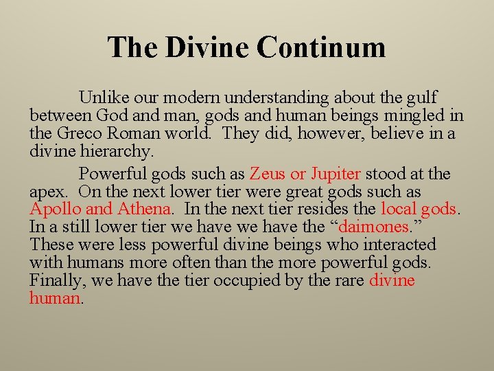 The Divine Continum Unlike our modern understanding about the gulf between God and man,