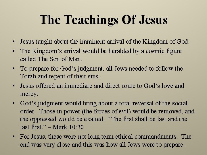 The Teachings Of Jesus • Jesus taught about the imminent arrival of the Kingdom