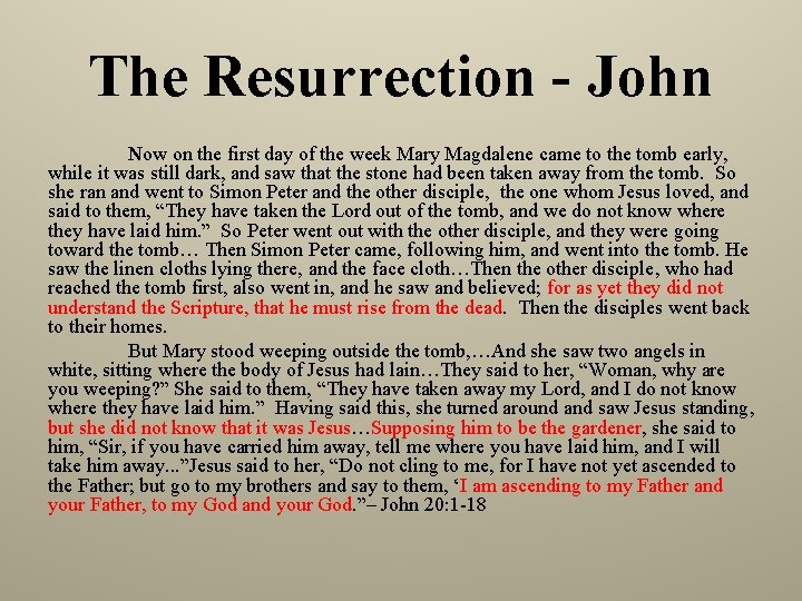 The Resurrection - John Now on the first day of the week Mary Magdalene
