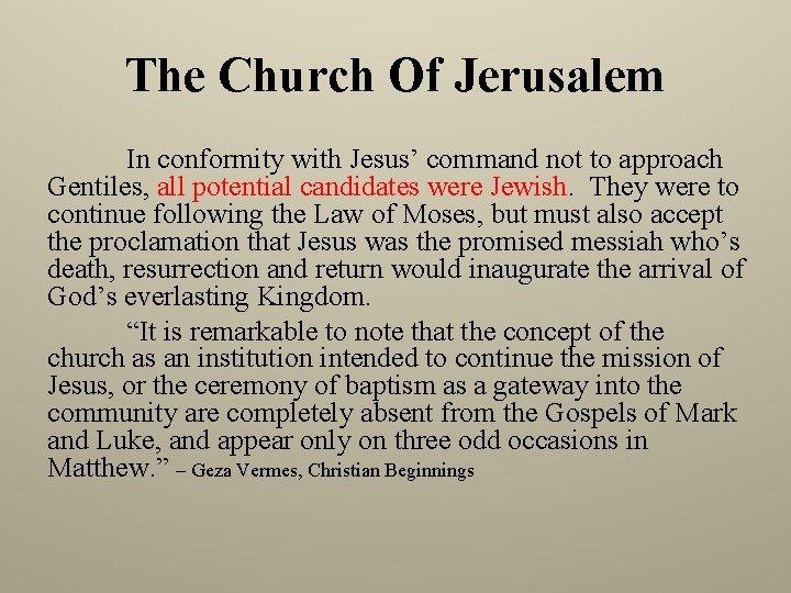 The Church Of Jerusalem In conformity with Jesus’ command not to approach Gentiles, all