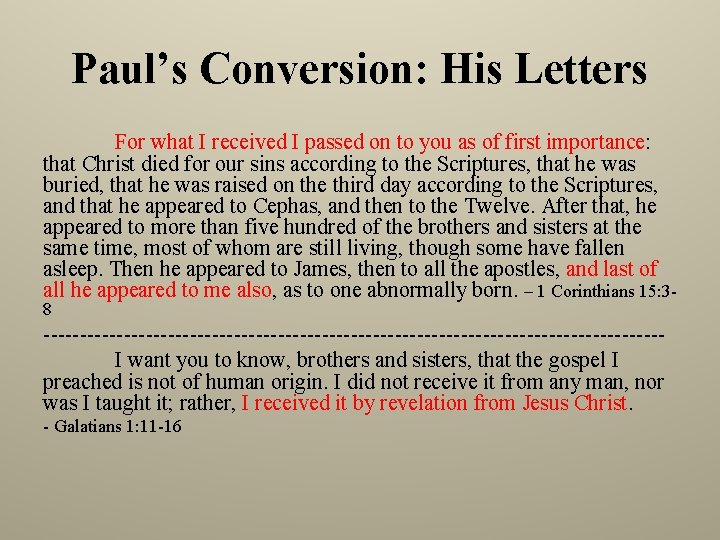 Paul’s Conversion: His Letters For what I received I passed on to you as