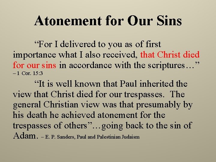 Atonement for Our Sins “For I delivered to you as of first importance what