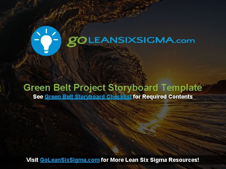 Green Belt Project Storyboard Template See Green Belt Storyboard Checklist for Required Contents Visit