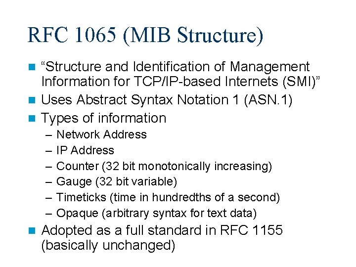 RFC 1065 (MIB Structure) “Structure and Identification of Management Information for TCP/IP-based Internets (SMI)”