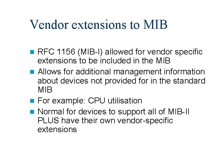 Vendor extensions to MIB RFC 1156 (MIB-I) allowed for vendor specific extensions to be