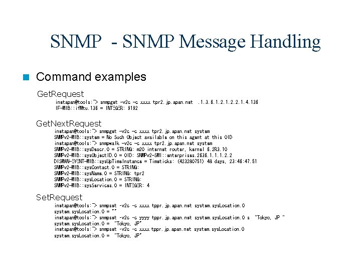 SNMP - SNMP Message Handling n Command examples Get. Request inetapan@tools: ~> snmpget -v