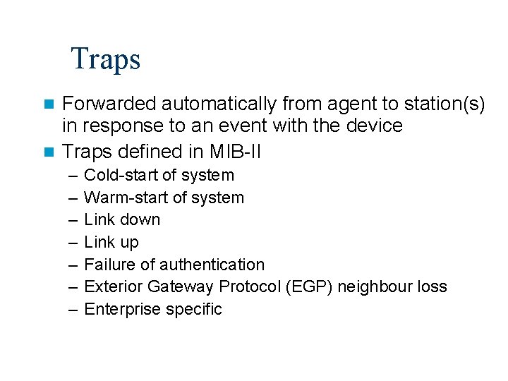 Traps Forwarded automatically from agent to station(s) in response to an event with the