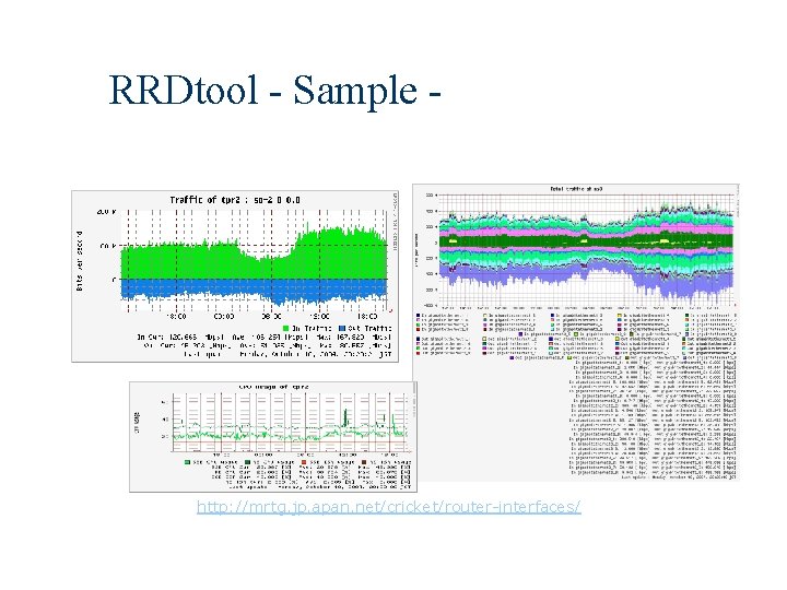 RRDtool - Sample - http: //mrtg. jp. apan. net/cricket/router-interfaces/ 