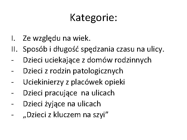 Kategorie: I. II. - Ze względu na wiek. Sposób i długość spędzania czasu na