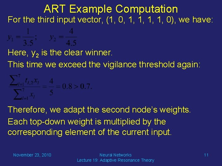 ART Example Computation For the third input vector, (1, 0, 1, 1, 0), we