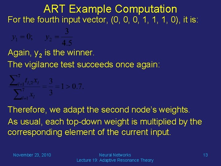 ART Example Computation For the fourth input vector, (0, 0, 0, 1, 1, 1,