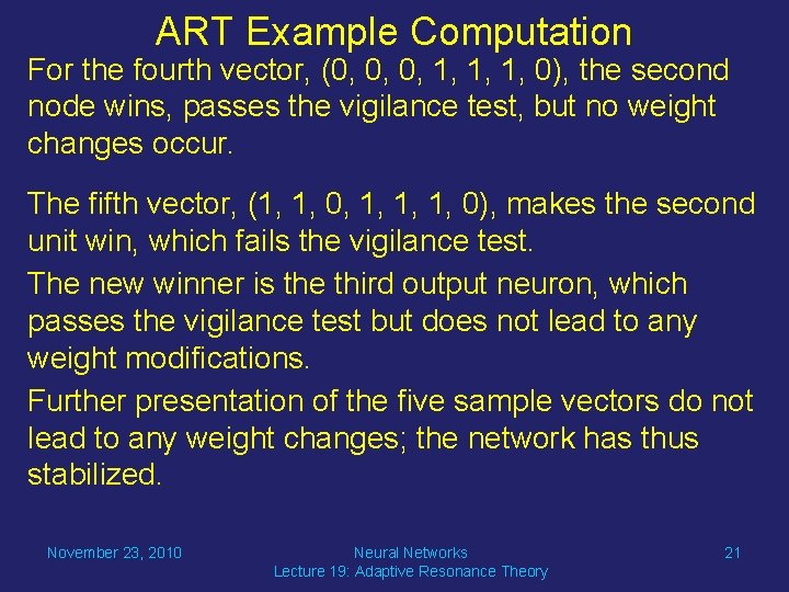 ART Example Computation For the fourth vector, (0, 0, 0, 1, 1, 1, 0),