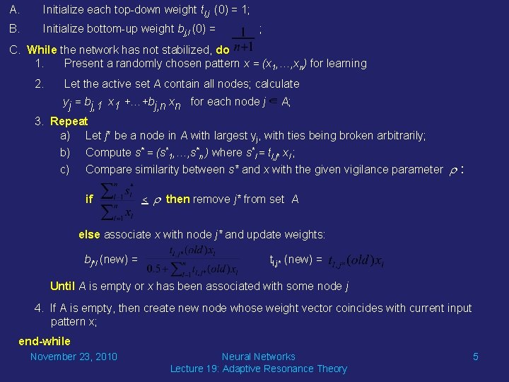 A. Initialize each top-down weight tl, j (0) = 1; B. Initialize bottom-up weight