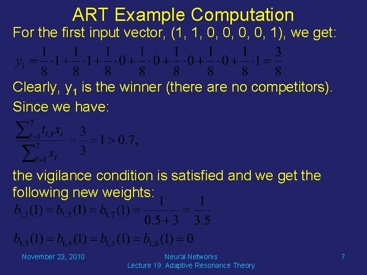 ART Example Computation For the first input vector, (1, 1, 0, 0, 1), we