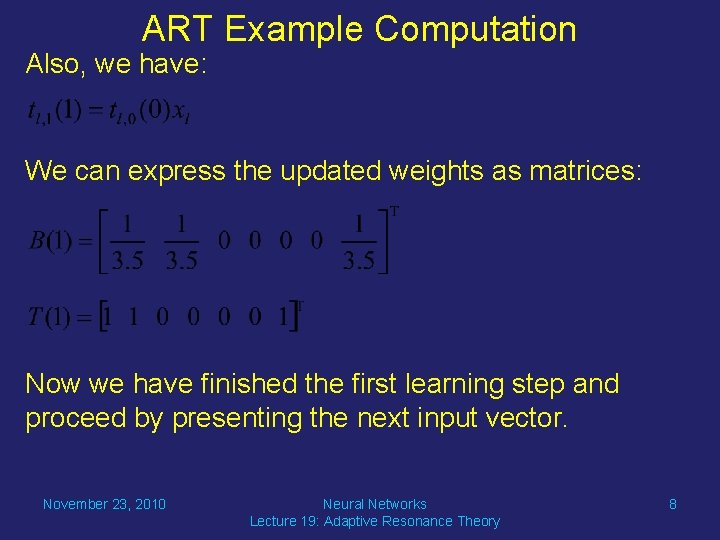 ART Example Computation Also, we have: We can express the updated weights as matrices: