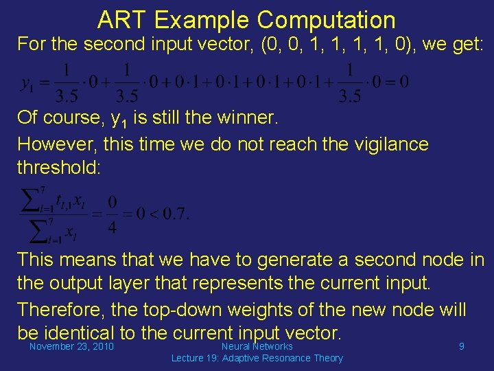 ART Example Computation For the second input vector, (0, 0, 1, 1, 0), we