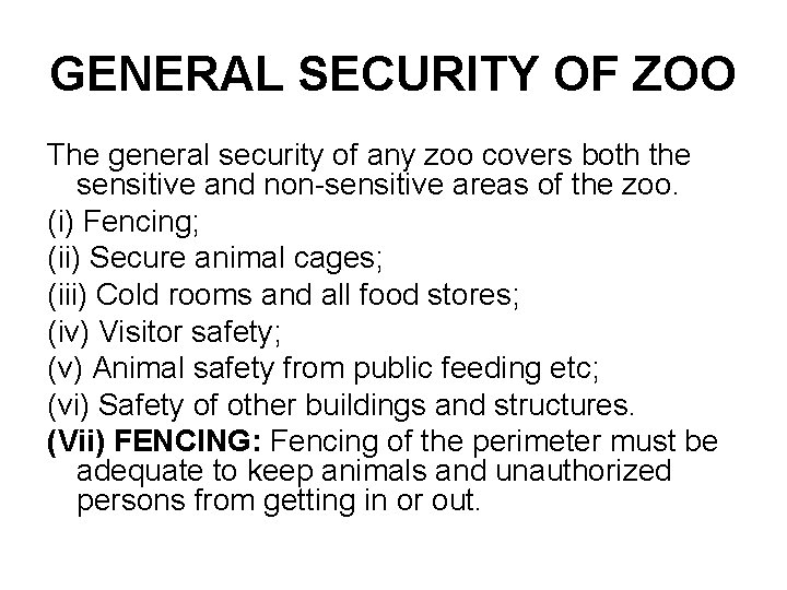 GENERAL SECURITY OF ZOO The general security of any zoo covers both the sensitive