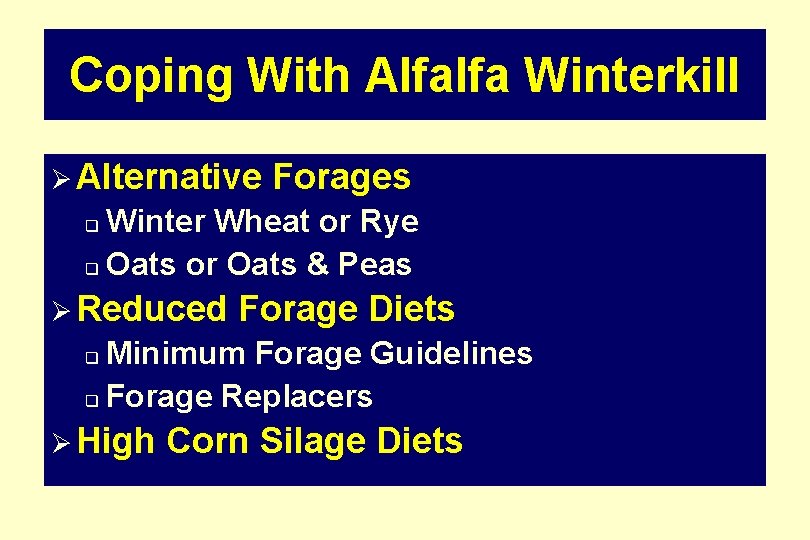 Coping With Alfalfa Winterkill Ø Alternative Forages Winter Wheat or Rye q Oats or