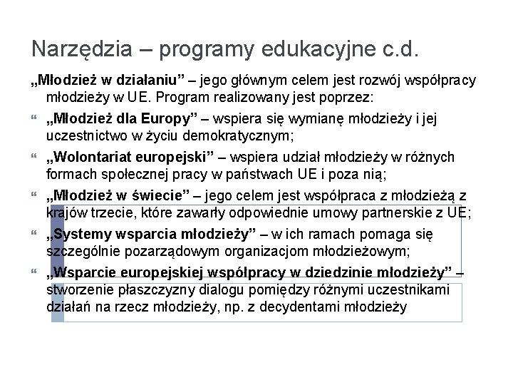 Narzędzia – programy edukacyjne c. d. „Młodzież w działaniu” – jego głównym celem jest