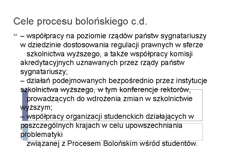 Cele procesu bolońskiego c. d. – współpracy na poziomie rządów państw sygnatariuszy w dziedzinie