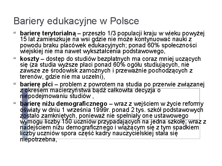 Bariery edukacyjne w Polsce barierę terytorialną – przeszło 1/3 populacji kraju w wieku powyżej