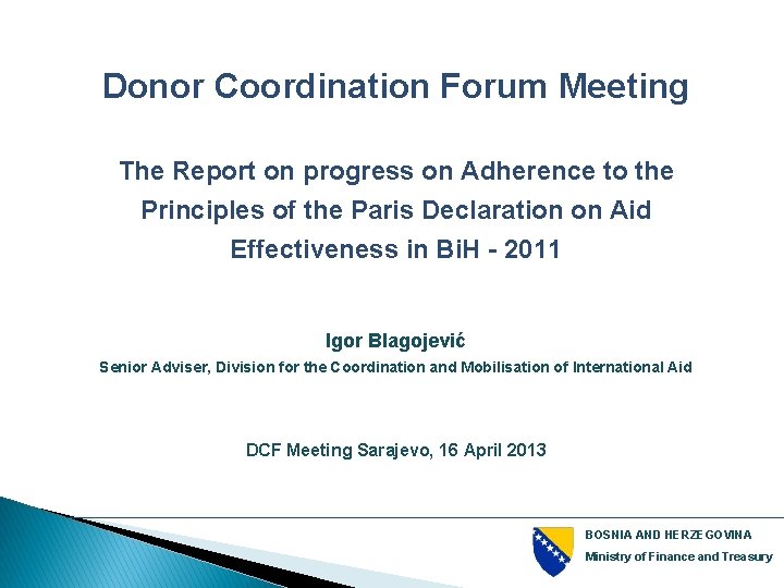 Donor Coordination Forum Meeting The Report on progress on Adherence to the Principles of