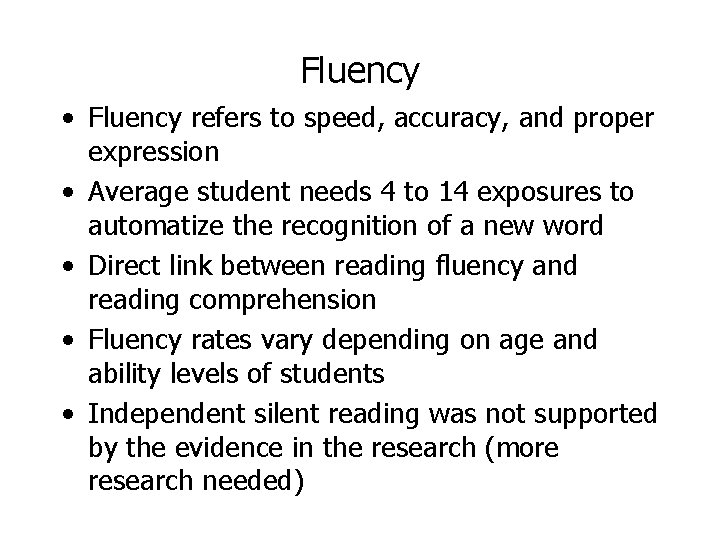 Fluency • Fluency refers to speed, accuracy, and proper expression • Average student needs