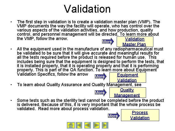 Validation • • The first step in validation is to create a validation master