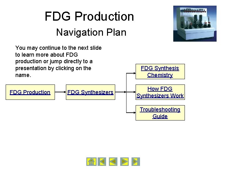FDG Production Navigation Plan You may continue to the next slide to learn more