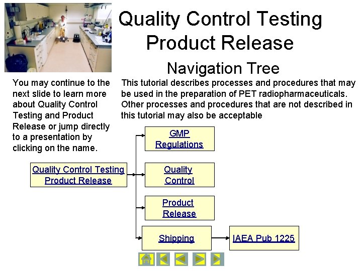 You may continue to the next slide to learn more about Quality Control Testing