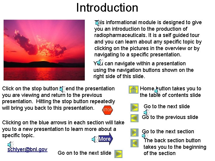 Introduction This informational module is designed to give you an introduction to the production