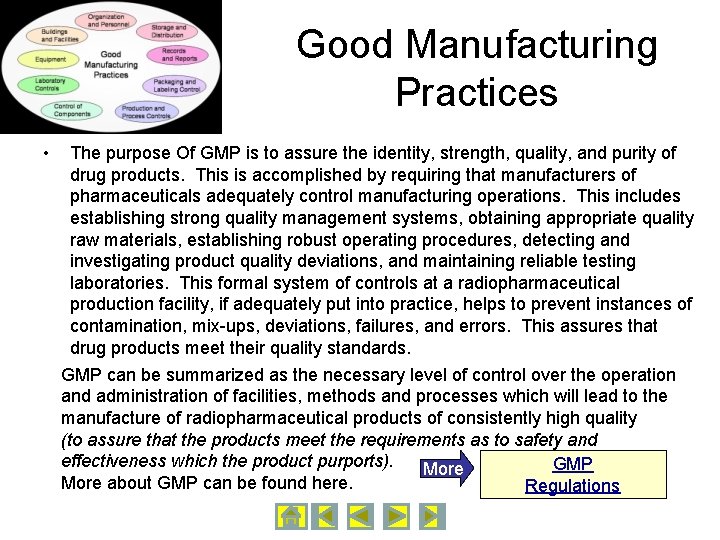 Good Manufacturing Practices • The purpose Of GMP is to assure the identity, strength,