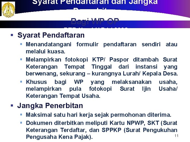 Syarat Pendaftaran dan Jangka Penerbitan Bagi WP OP PER No. 44/ PJ. / 2008